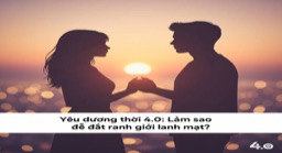 Dating in the 4.0 Era: How to Set Healthy Boundaries?