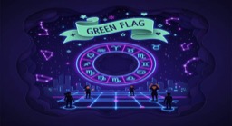 Green Flags of All 12 Zodiac Signs in Love: Spotting the Real Ones