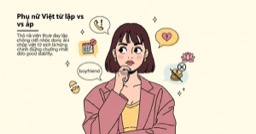 Vietnamese Women’s Independence vs Family Pressure: What’s the Line to Avoid Pain on Both Sides?